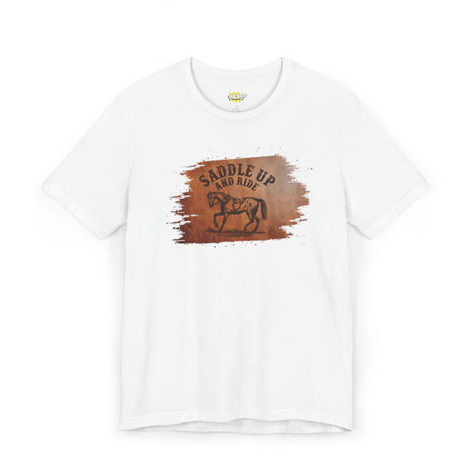 Saddle Up and Ride T-Shirt