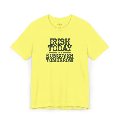 Irish Today Hungover Tomorrow T-Shirt