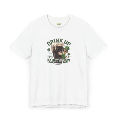 Drink Up, It's Paddy's Day T-Shirt