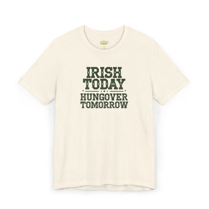 Irish Today Hungover Tomorrow T-Shirt