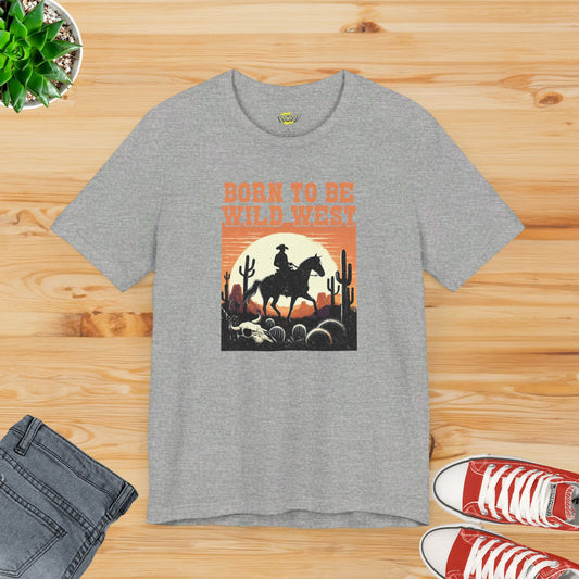 Born to be Wild West T-Shirt