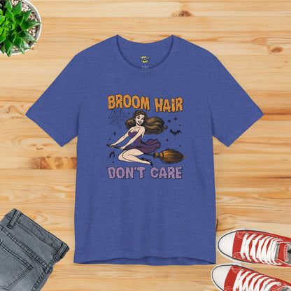 Broom Hair, Don’t Care T-Shirt