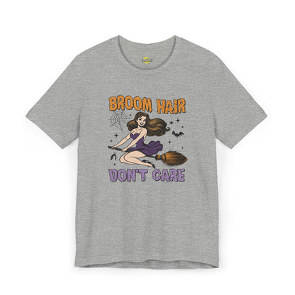 Broom Hair, Don’t Care T-Shirt