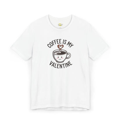 Coffee Is My Valentine T-Shirt