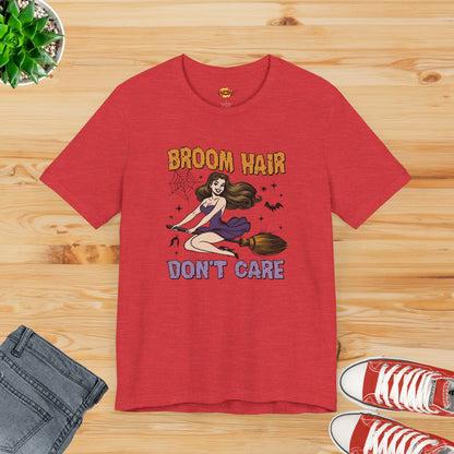 Broom Hair, Don’t Care T-Shirt