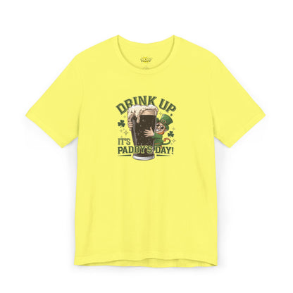 Drink Up, It's Paddy's Day T-Shirt